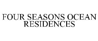 FOUR SEASONS OCEAN RESIDENCES