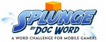 SPLUNGE BY DOC WORD A WORD CHALLENGE FOR MOBILE GAMERS