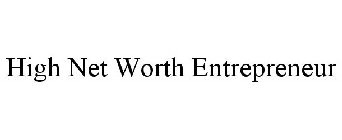 HIGH NET WORTH ENTREPRENEUR