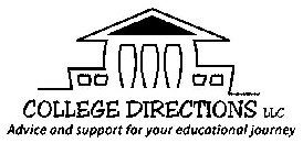 COLLEGE DIRECTIONS LLC ADVICE AND SUPPORT FOR YOUR EDUCATIONAL JOURNEY