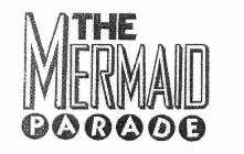 THE MERMAID PARADE