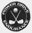 POWER DRIVE ENDURANCE