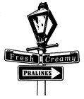 FRESH CREAMY PRALINES