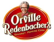 ORVILLE REDENBACHER'S GOURMET POPPING CORN