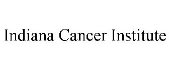 INDIANA CANCER INSTITUTE