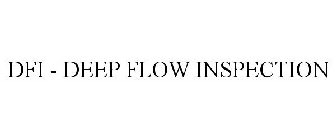 DFI - DEEP FLOW INSPECTION