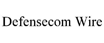 DEFENSECOM WIRE