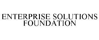ENTERPRISE SOLUTIONS FOUNDATION