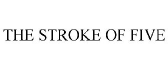 THE STROKE OF FIVE