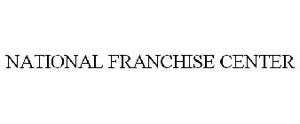 NATIONAL FRANCHISE CENTER