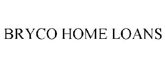BRYCO HOME LOANS