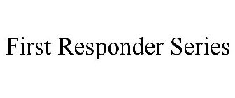 FIRST RESPONDER SERIES