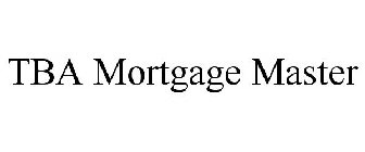 TBA MORTGAGE MASTER