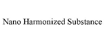 NANO HARMONIZED SUBSTANCE