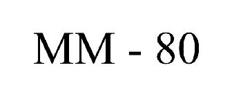 MM - 80