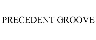 PRECEDENT GROOVE