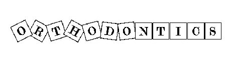 ORTHODONTICS