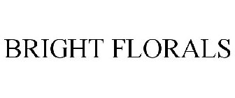 BRIGHT FLORALS