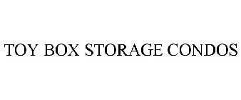 TOY BOX STORAGE CONDOS