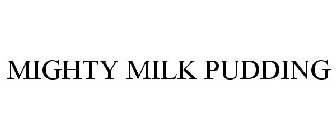 MIGHTY MILK PUDDING