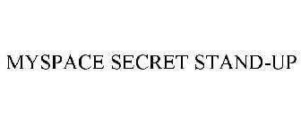 MYSPACE SECRET STAND-UP