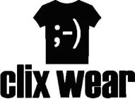 ;-) CLIX WEAR