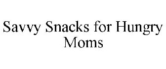 SAVVY SNACKS FOR HUNGRY MOMS