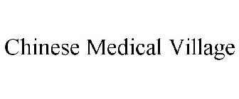 CHINESE MEDICAL VILLAGE