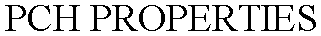 PCH PROPERTIES