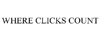 WHERE CLICKS COUNT