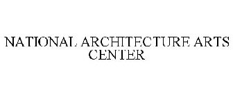 NATIONAL ARCHITECTURE ARTS CENTER