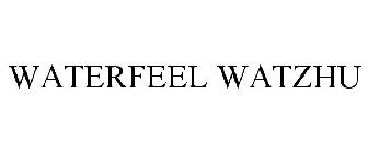 WATERFEEL WATZHU