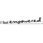 I FEEL EMPOWERED.