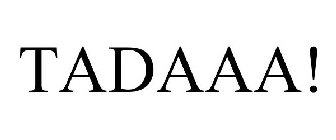 TADAAA!