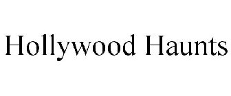 HOLLYWOOD HAUNTS