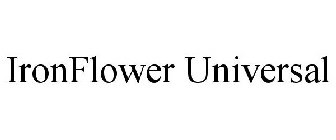 IRONFLOWER UNIVERSAL