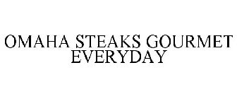 OMAHA STEAKS GOURMET EVERYDAY