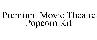 PREMIUM MOVIE THEATRE POPCORN KIT