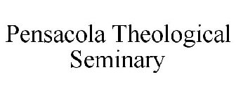 PENSACOLA THEOLOGICAL SEMINARY