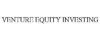 VENTURE EQUITY INVESTING