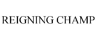 REIGNING CHAMP