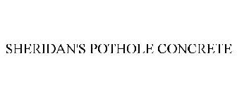 SHERIDAN'S POTHOLE CONCRETE