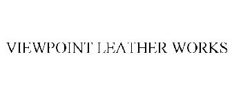 VIEWPOINT LEATHER WORKS