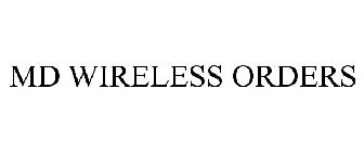 MD WIRELESS ORDERS