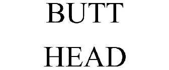 BUTT HEAD