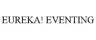 EUREKA! EVENTING