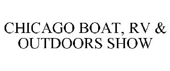 CHICAGO BOAT, RV & OUTDOORS SHOW