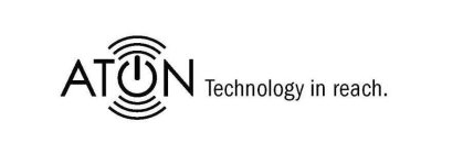 ATON TECHNOLOGY IN REACH.