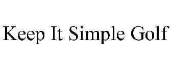 KEEP IT SIMPLE GOLF