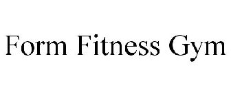 FORM FITNESS GYM